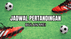 Jadwal Pertandingan Bulan Mei 2025