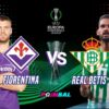 Prediksi Pertandingan Fiorentina vs Real Betis 9 Mei 2025