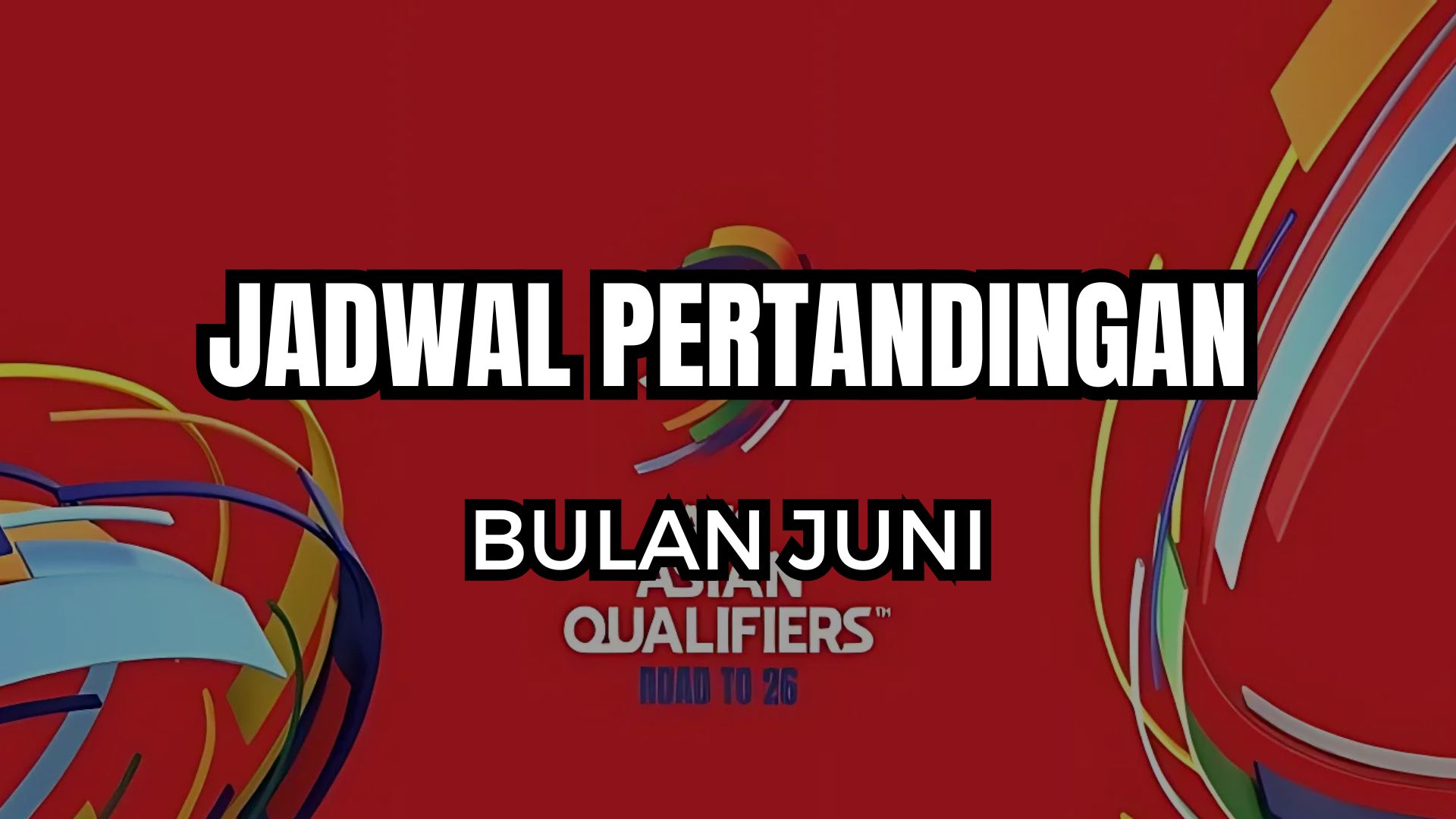 Jadwal Pertandingan Bulan Juni 2025